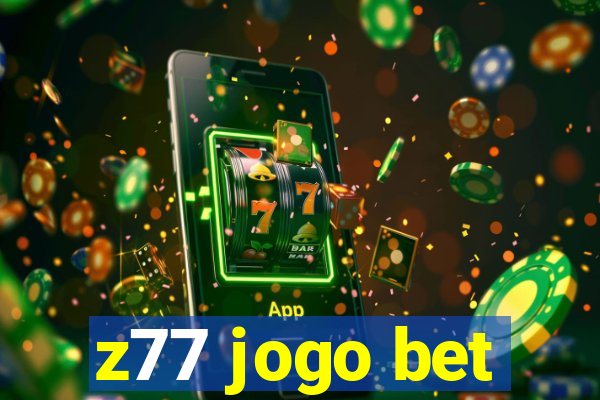 z77 jogo bet